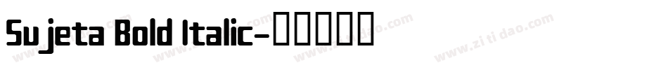 Sujeta Bold Italic字体转换